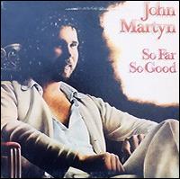 So Far So Good - John Martyn